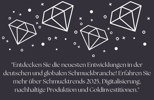 Innovationen in der deutschen und globalen Schmuckbranche: Trends, Technologie und Investitionsmöglichkeiten