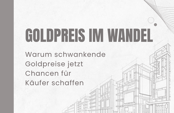 Goldpreis im Wandel: Warum schwankende Goldpreise jetzt Chancen für Käufer schaffen